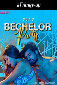 Bachelor Party (2024) S01 Part 3 Moovi Hindi Hot Web Series